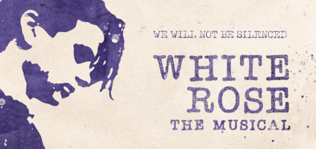 White Rose: The Musical